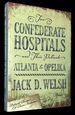 Two Confederate Hospitals and Their Patients: Atlanta to Opelika