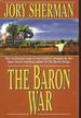 The Baron War: the Continuing Saga of One Family's Struggle