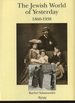 The Jewish World of Yesterday 1860-1938