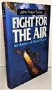 Fight for the Air: Air Battles of World War II