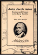 John Jacob Astor: Business and Finance in the Early Republic (Great Lakes Books)