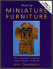 Making Miniature Furniture: the Essential Guide to Producing Exquisite Furniture in 1/12th Scale