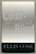 Color-Blind: Seeing Beyond Race in a Race-Obsessed World