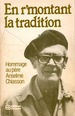 En r'montant la tradition: hommage au pre Anselme Chiasson