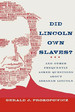 Did Lincoln Own Slaves? : and Other Frequently Asked Questions About Abraham Lincoln