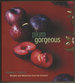 Plum Gorgeous: Recipes and Memories From the Orchard