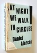 At Night We Walk in Circles a Novel