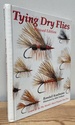 Tying Dry Flies: the Complete Dry Fly Instruction and Pattern Manual