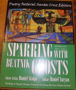 Sparring With Beatnik Ghosts. Anthology Vol. 2-Issue 2. Poetry Festival Santa Cruz Edition. Signed Dedication From Editor to Stevanne Auerbach & Ralph Inside Cover
