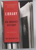 Library: an Unquiet History