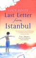 Last Letter From Istanbul: Escape With This Epic Holiday Read of Secrets and Forbidden Love