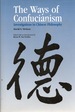 Ways of Confucianism: Investigations in Chinese Philosophy