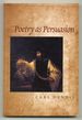 Poetry as Persuasion (the Life of Poetry: Poets on Their Art and Craft)