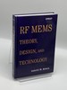 Rf Mems Theory, Design, and Technology