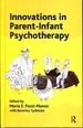 Innovations in Parent-Infant Psychotherapy