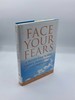 Face Your Fears a Proven Plan to Beat Anxiety, Panic, Phobias, and Obsessions