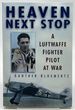 Heaven Next Stop: a Luftwaffe Fighter Pilot at War