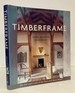 Timberframe: the Art and Craft of the Post and Beam Home