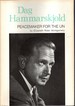 Dag Hammarskjold Peacemaker for the U. N.