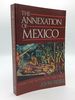 The Annexation of Mexico: From the Aztecs to the Imf; One Reporter's Journey Through History