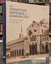 The Umayyad Mosque of Damascus: Art, Faith and Empire in Early Islam