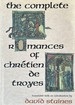 The Complete Romances of Chretien De Troyes
