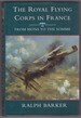 The Royal Flying Corps in France-Volume 1 Only From Mons to the Somme