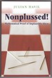 Nonplussed! Mathematical Proof of Implausible Ideas