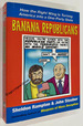 Banana Republicans: How the Right Wing is Turning America Into a One-Party State