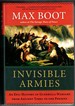 Invisible Armies: an Epic History of Guerrilla Warfare From Ancient Times to the Present