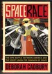 Space Race: the Epic Battle Between America and the Soviet Union for Dominion of Space