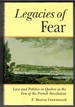 Legacies of Fear: Law and Politics in Quebec in the Era of the French Revolution