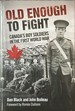 Old Enough to Fight-Canada's Boy Soldiers in the First World War
