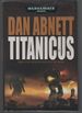 Titanicus: the God-Machines Go to War (Warhammer 40, 000 Novel)
