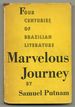 Marvelous Journey: a Survey of Four Centuries of Brazilian Writing