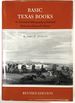 Basic Texas Books: an Annotated Bibliography of Selected Works for a Research Library; Revised Edition
