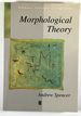Morphological Theory: an Introduction to Word Structure in Generative Grammar; Blackwell Textbooks in Linguistics