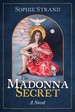 The Madonna Secret-a Novel [Signed Copy]