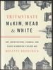 Triumvirate: McKim, Mead & White: Art, Architecture, Scandal, and Class in America's Gilded Age