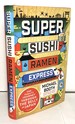 Super Sushi Ramen Express: One Family's Journey Through the Belly of Japan