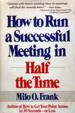 How to Run a Successful Meeting in Half the Time