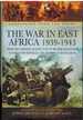 The War in East Africa 1939-1943 From the Campaign Against Italy in British Somaliland to Operation Ironclad, the Invasion of Madagascar