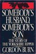 Somebody's Husband, Somebody's Son: The Story of the Yorkshire Ripper