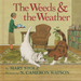 The Weeds & the Weather