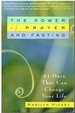 The Power of Prayer and Fasting 21 Days That Can Change Your Life