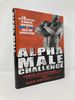 Alpha Male Challenge: the 10-Week Plan to Burn Fat, Gain Muscle & Build True Alpha Attitude
