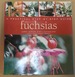 A PRACTICAL STEP-BY-STEP GUIDE FUCHSIAS