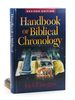 Handbook of Biblical Chronology: Principles of Time Reckoning in the Ancient World and Problems of Chronology in the Bible