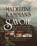 Madeleine Kamman's Savoie: The Land, People, and Food of the French Alps