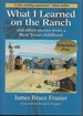 What I Learned on the Ranch and Other Stories From a West Texas Childhood